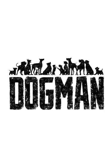 DogMan - Movie | Moviefone