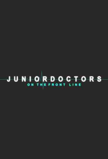 Junior Doctors: On The Front Line