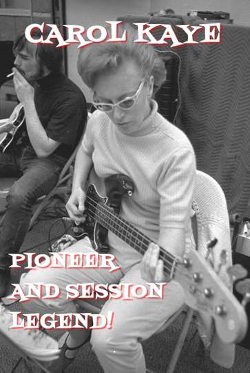 Carol Kaye: Pioneer and Session Legend Poster