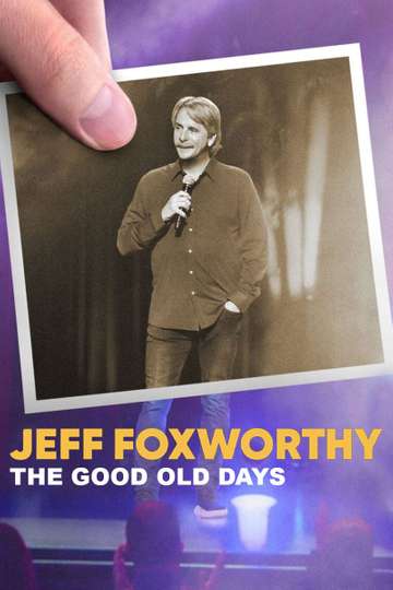 Jeff Foxworthy The Good Old Days Poster