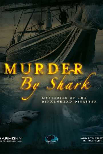 Murder by Shark Mysteries of the Birkenhead Disaster