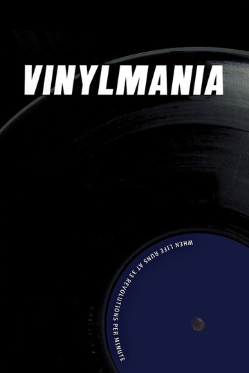 Vinylmania: When Life Runs at 33 Revolutions Per Minute Poster