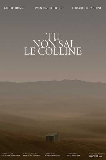 Tu non sai le colline Poster