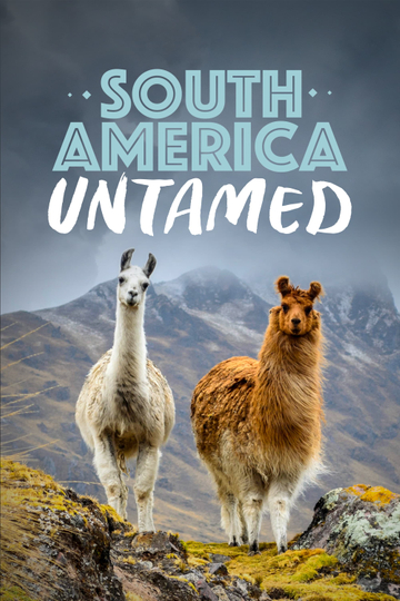 South America Untamed