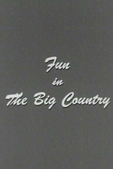 Fun in the Big Country Poster