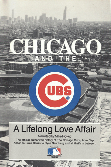 Chicago and the Cubs - A Lifelong Love Affair Poster