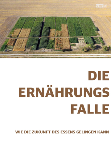 Die Ernährungsfalle  Wie die Zukunft des Essens gelingen kann