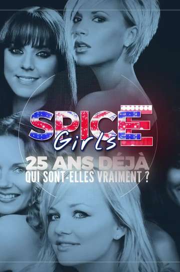 Spice Girls 25 ans déjà qui sontelles vraiment Poster