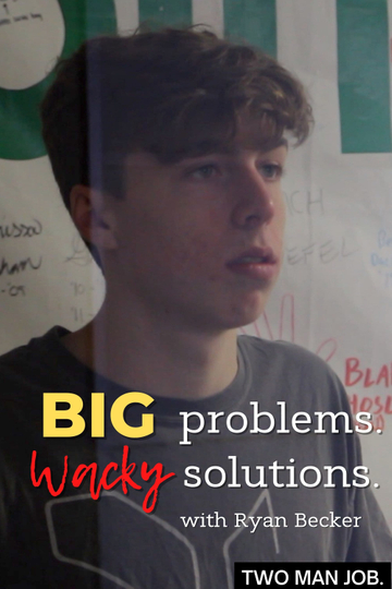 Big Problems Wacky Solutions with Ryan Becker Poster