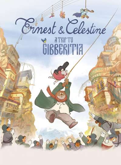 Ernest & Celestine: A Trip to Gibberitia Poster