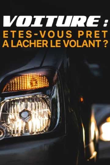 Voiture : êtes-vous prêts à lâcher le volant ?