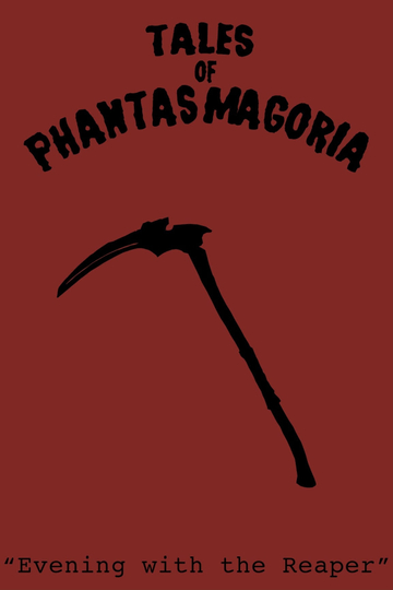 Tales of Phantasmagoria Evening with the Reaper