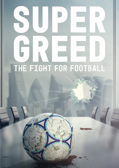 Super Greed: The Fight for Football Poster