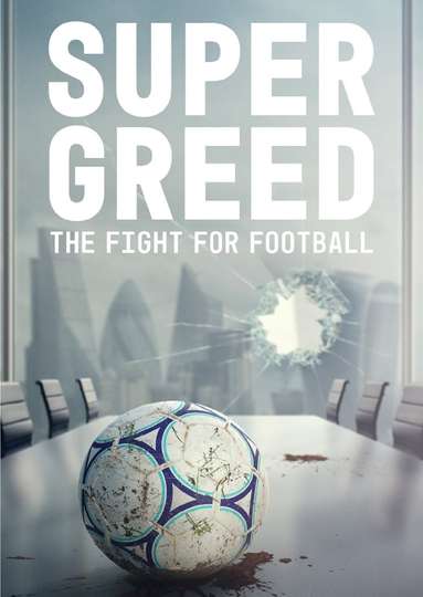 Super Greed The Fight for Football Poster