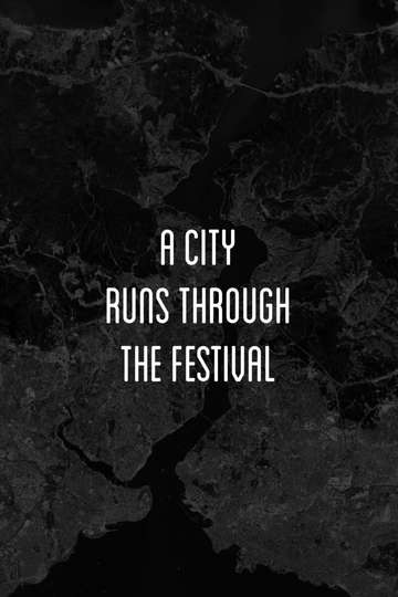 A City Runs Through the Festival Poster