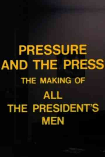 Pressure and the Press: The Making of 'All the President's Men'