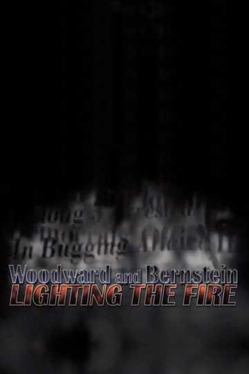 Woodward and Bernstein: Lighting the Fire Poster