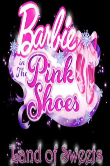 Barbie in The Pink Shoes: The Land of Sweets