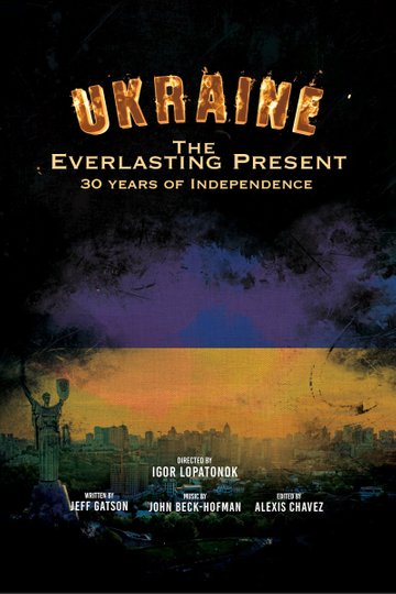 Ukraine 30 Years of Independence  The Everlasting Present Poster