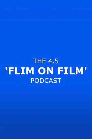 The 45 Flim On Film Podcast