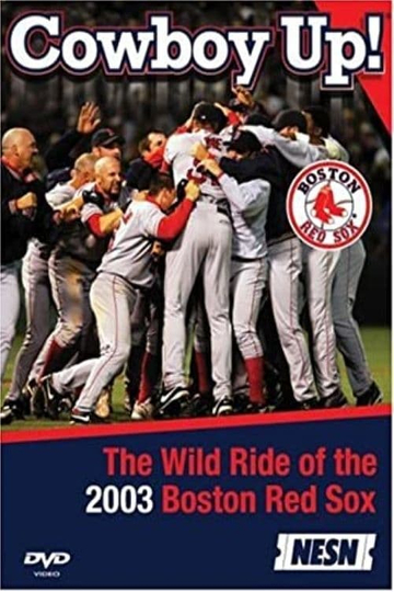 Cowboy Up The Wild Ride of the 2003 Boston Red Sox