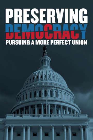 Preserving Democracy Pursuing a More Perfect Union Poster