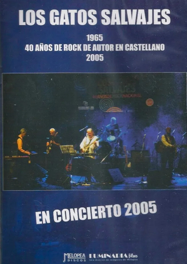 Los Gatos Salvajes: En concierto 2005