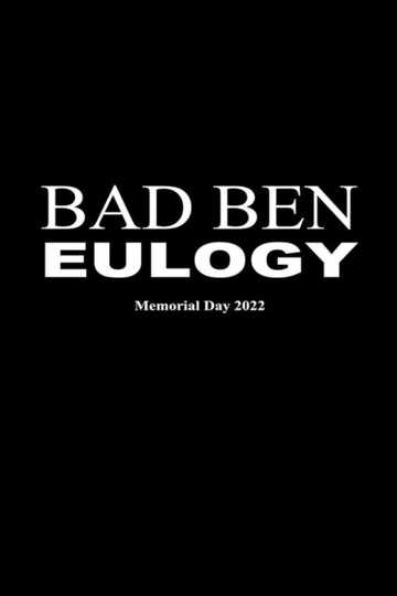 Bad Ben: Eulogy Poster