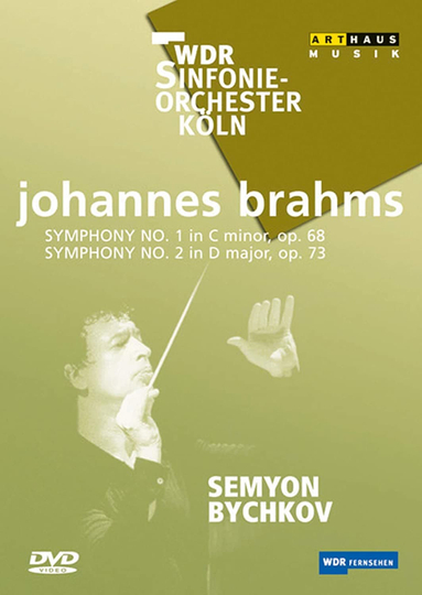 Brahms  Symphonies No 1 and 2  Semyon Bychkov WDR Sinfonieorchester Koln