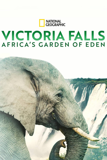 Victoria Falls: Africa's Garden of Eden