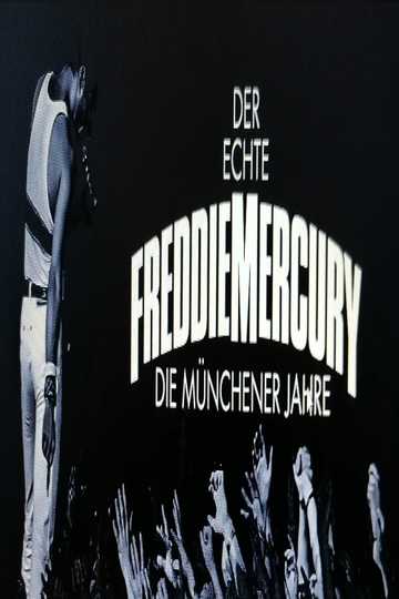 Der Echte Freddie Mercury - Die Münchner Jahre Poster