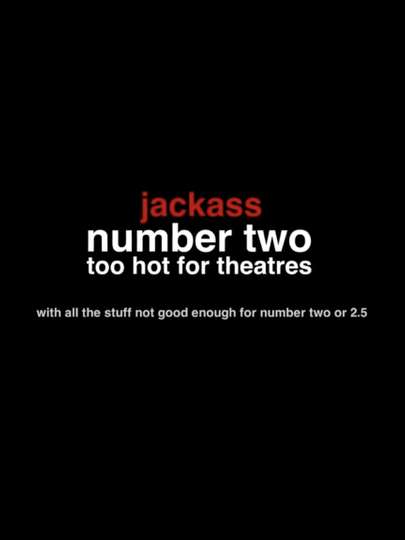 Jackass Number Two Too Hot for Theaters