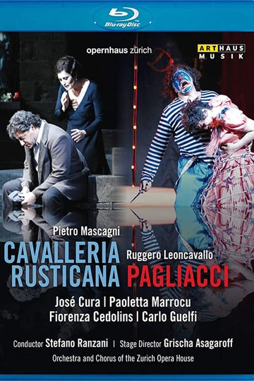 Cavalleria Rusticana  Pagliacci  Live from the Zurich Opera House