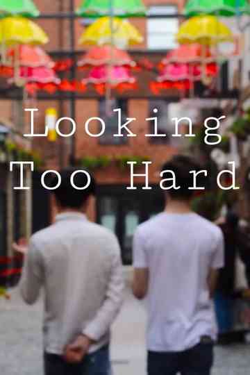 Looking Too Hard