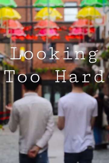 Looking Too Hard Poster