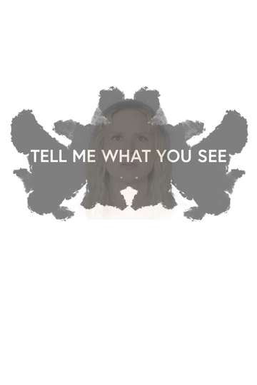 Tell Me What You See Poster
