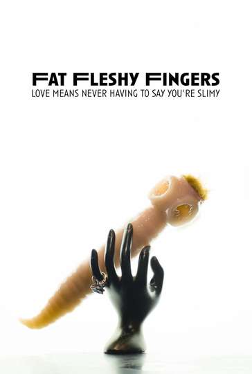 Fat Fleshy Fingers Poster