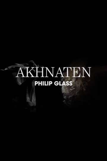 Philip Glass Akhnaten