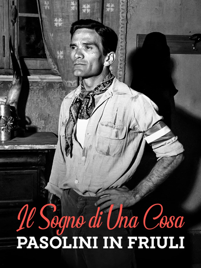 Il sogno di una cosa - Pasolini in Friuli