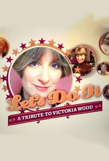 Lets Do It A Tribute to Victoria Wood Poster