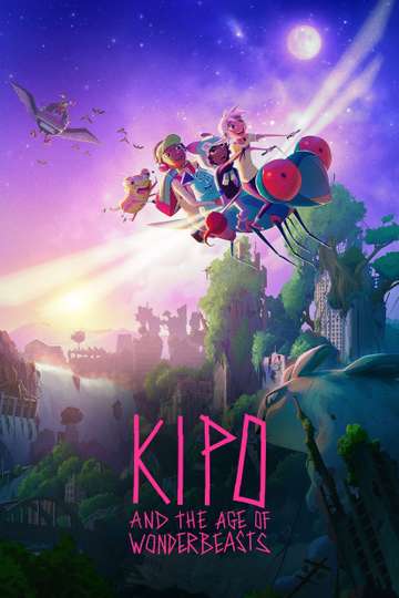 Kipo and the Age of Wonderbeasts Stream and Watch Online - Moviefone