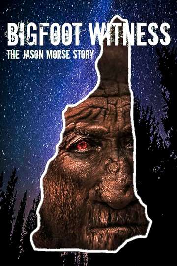 Bigfoot Witness The Jason Morse Story Poster