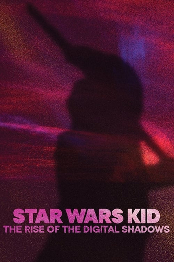 Star Wars Kid: The Rise of the Digital Shadows Poster