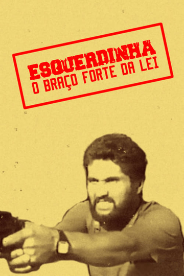 Esquerdinha  O Braço Forte da Lei Poster