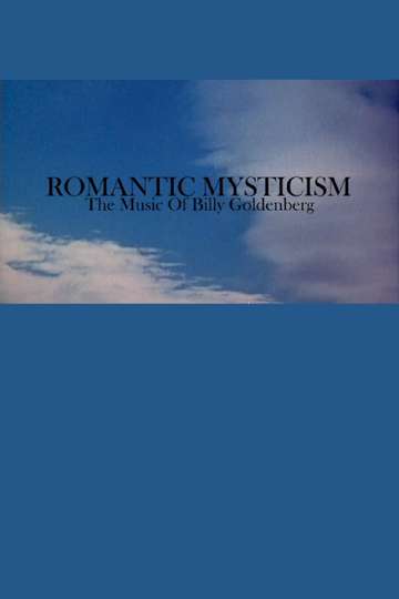 Romantic Mysticism: The Music of Billy Goldenberg Poster