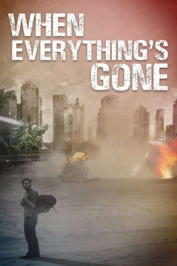 When Everythings Gone Poster