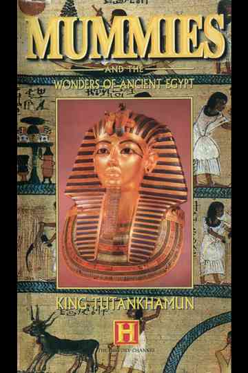 Mummies and the Wonders of Ancient Egypt: King Tutankhamun