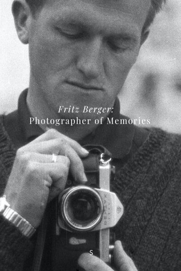 Fritz Berger The Photographer of Memories Poster