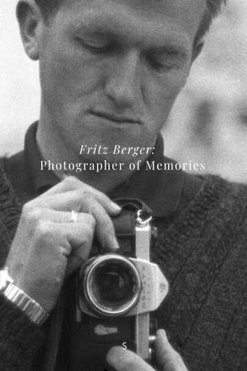 Fritz Berger The Photographer of Memories