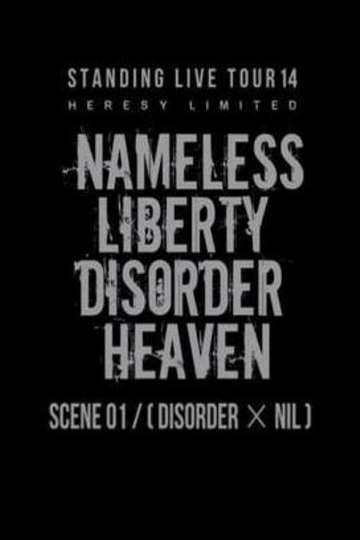 the GazettE STANDING LIVE TOUR 14 HERESY LIMITED  NAMELESS LIBERTY DISORDER HEAVEN  SCENE 01 DISORDER  NIL